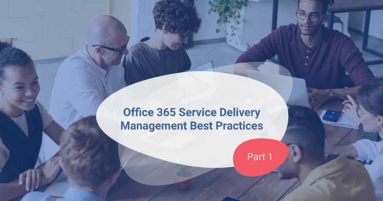 Office 365 Service Delivery Mgmt - Part 1